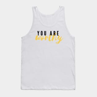 You Are Worthy Tank Top
